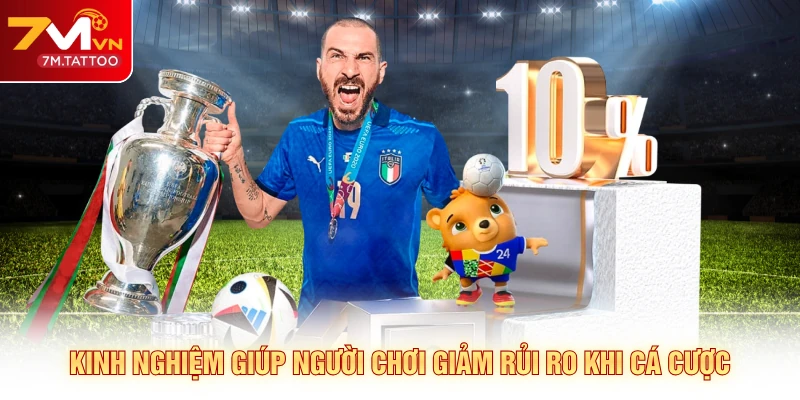 Kinh nghiệm giúp người chơi giảm rủi ro khi cá cược