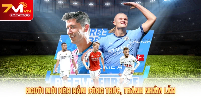 Người mới nên nắm công thức, tránh nhầm lẫn