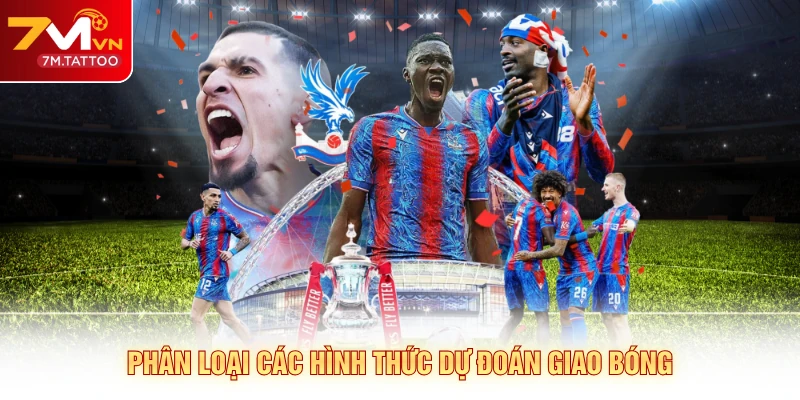 Phân loại các hình thức dự đoán giao bóng