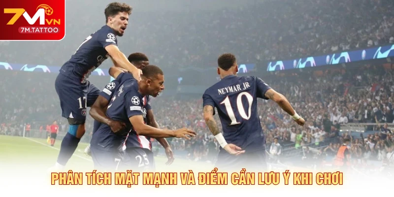 Phân tích mặt mạnh và điểm cần lưu ý khi chơi